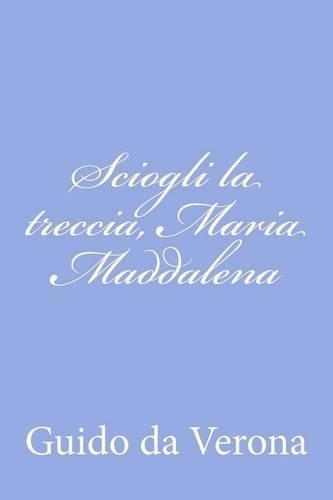 Sciogli la treccia, Maria Maddalena