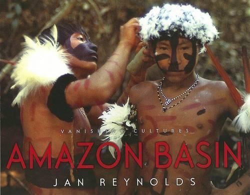 Vanishing Cultures: Amazon Basin