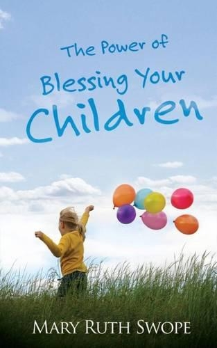 The Power of Blessing Your Children