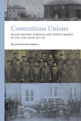 Contentious Unions: Black Baptist Schools and White Baptist Money in the Jim Crow South