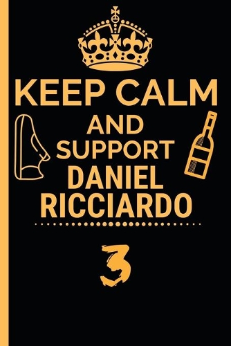 Keep Calm And Support Daniel Ricciardo