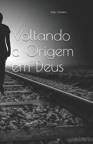 Voltando a Origem em Deus