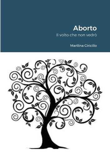Aborto: Il volto che non vedrò