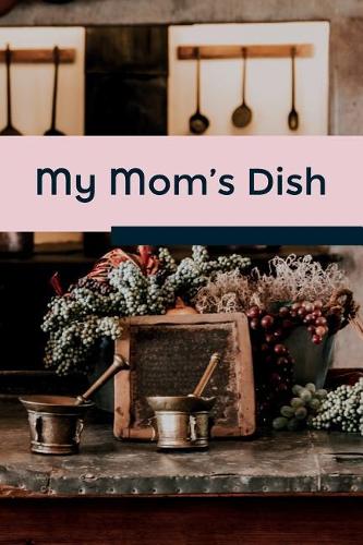 My Mom's Dish