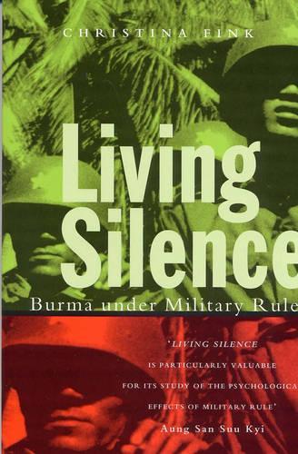 Living Silence: Burma Under Military Rule