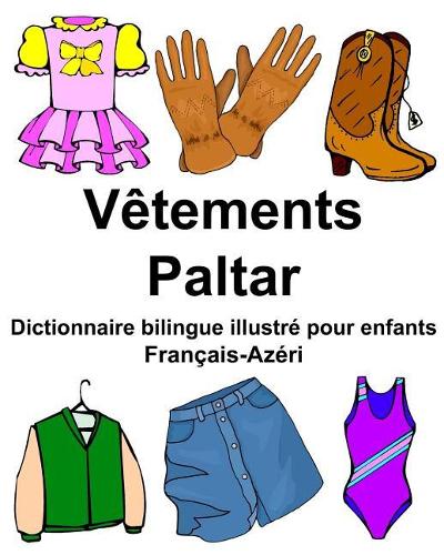 Français-Azéri Vêtements/Paltar Dictionnaire bilingue illustré pour enfants