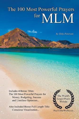 Prayer the 100 Most Powerful Prayers for Multi-Level Marketing - With 4 Bonus Books to Pray for Money, Budgeting, Success & Limitless Optimism - For Men & Women