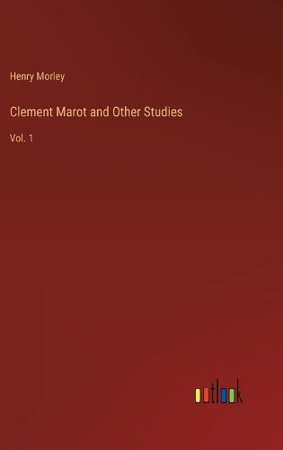 Clement Marot and Other Studies