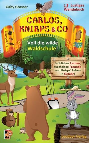 Carlos, Knirps & Co: Ein lustiges Wendebuch: Voll die wilde Waldschule! & Von Piraten entführt!