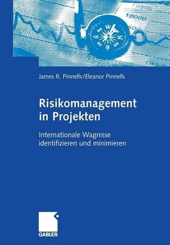 Risikomanagement in Projekten: Internationale Wagnisse identifizieren und minimieren(German)