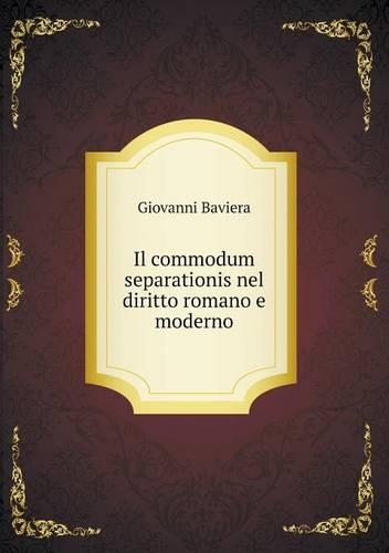 Il commodum separationis nel diritto romano e moderno