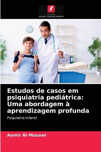 Estudos de casos em psiquiatria pediátrica