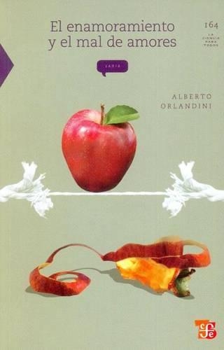 El Enamoramiento y el Mal de Amores: (164 La Ciencia Para Todos)