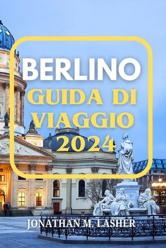 Berlino Guida Di Viaggio 2024