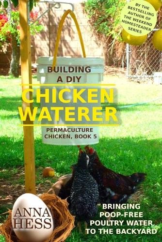 Building a DIY Chicken Waterer