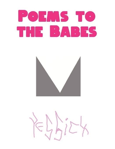 Poems to the Babes: (3 Poetry to Ho's)