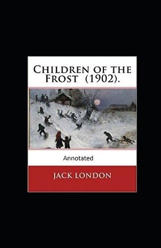 Children of the Frost Action, Novel (Annotated)