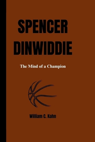 Spencer Dinwiddie: The Mind of a Champion
