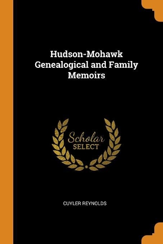 Hudson-Mohawk Genealogical and Family Memoirs