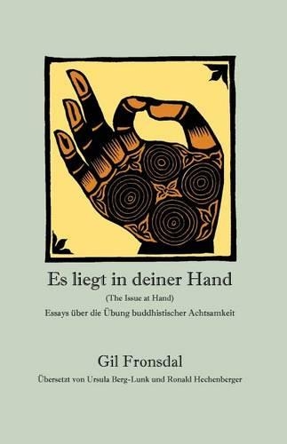 Es liegt in deiner Hand: Essays über die Übung buddhistischer Achtsamkeit(German)