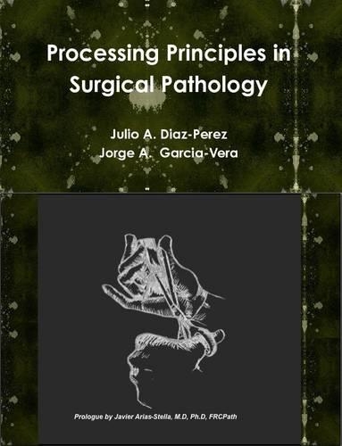 Processing Principles in Surgical Pathology