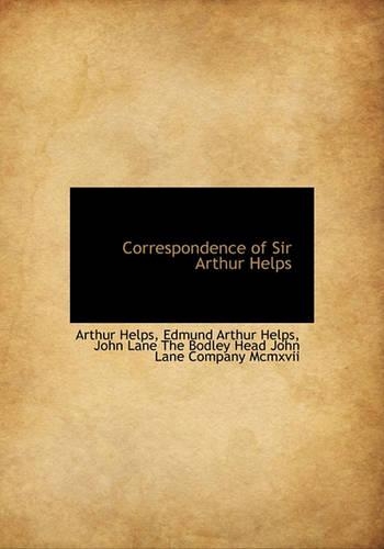 Correspondence of Sir Arthur Helps: (English)