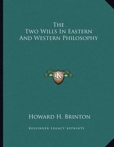 The Two Wills In Eastern And Western Philosophy