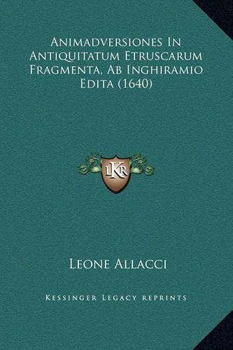 Animadversiones In Antiquitatum Etruscarum Fragmenta, Ab Inghiramio Edita (1640)
