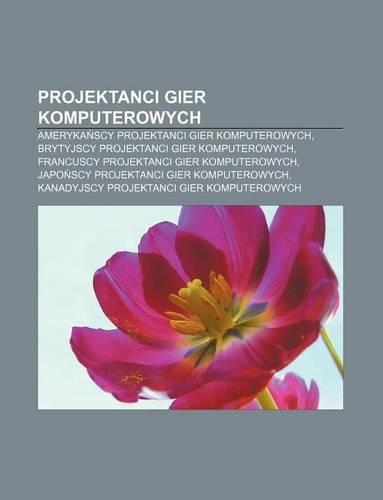 Projektanci Gier Komputerowych: Ameryka Scy Projektanci Gier Komputerowych, Brytyjscy Projektanci Gier Komputerowych(Polish)