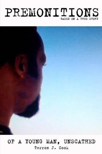 Premonitions.......Of a Young Man, Unscathed