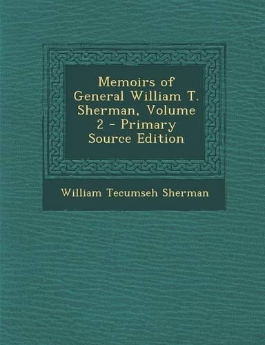 Memoirs of General William T. Sherman, Volume 2