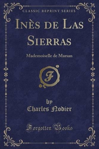 Inès de Las Sierras: Mademoiselle de Marsan (Classic Reprint)(French)
