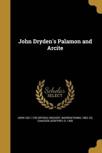 John Dryden's Palamon and Arcite: (English)