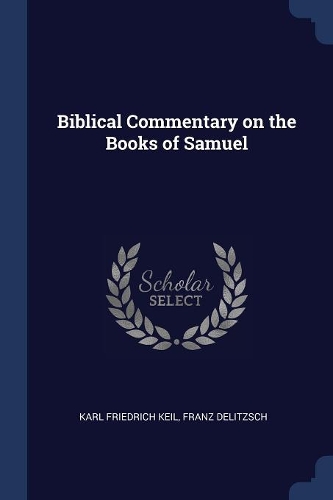 Biblical Commentary on the Books of Samuel