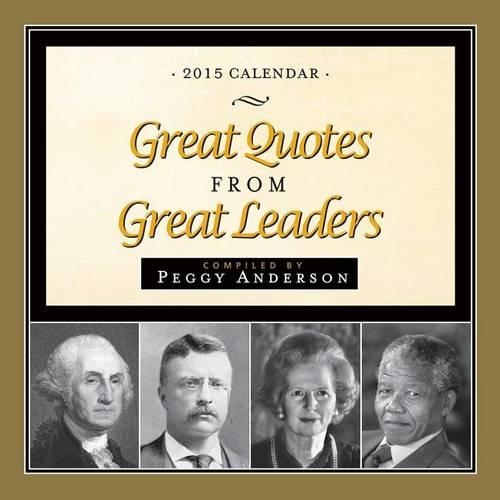 Great Quotes from Great Leaders 2015 Calendar