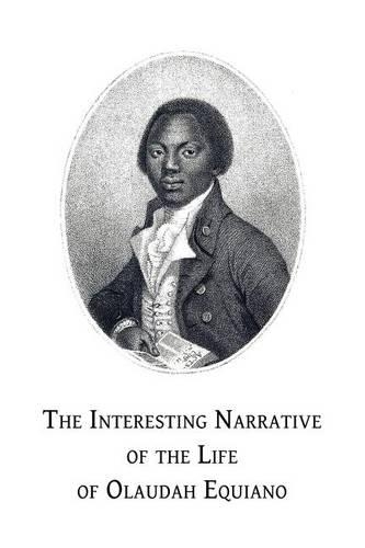The Interesting Narrative of the Life of Olaudah Equiano: Or, Gustavus Vassa, the African, Written by Himself(English)