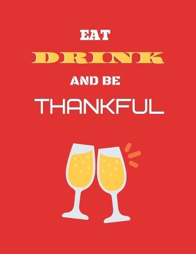 Eat drink and be thankful
