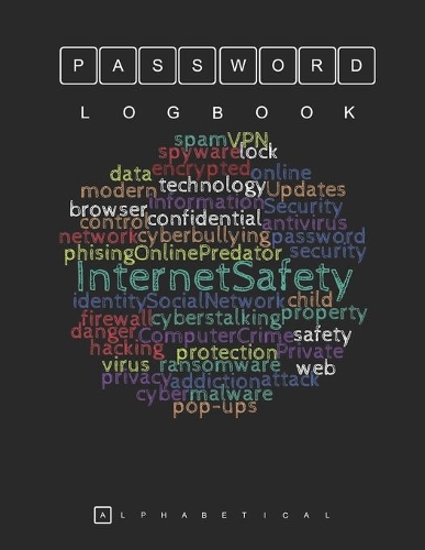 Password Logbook: softcover Password Book With Alphabetically Tabs ( Size 8.5 X 11 ) Keep Your Secure Password: Internet Safety Word Cloud Concept