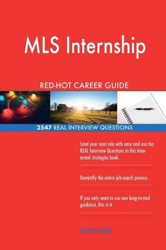 MLS Internship RED-HOT Career Guide; 2547 REAL Interview Questions