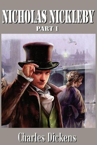 Nicholas Nickleby Part 1 (Illustrated)