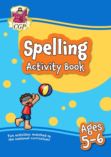 Spelling Activity Book for Ages 5-6 (Year 1): (CGP KS1 Activity Books and Cards)