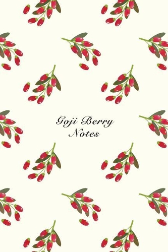 Goji Berry Notes: 6"x9" Notebook Watercolor Texture Design Fruit Pattern Cover. 108 Blank Lined Pages Matte Softcover Note Book Journal