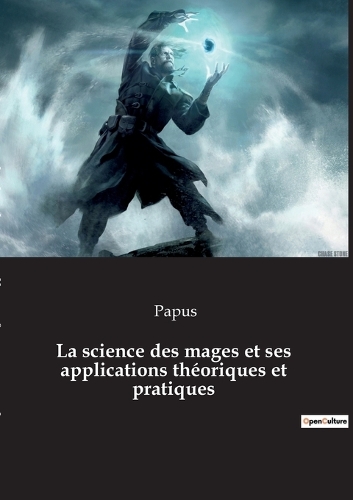 La science des mages et ses applications théoriques et pratiques