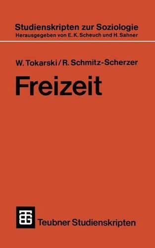 Freizeit: (125 Teubner Studienskripten zur Soziologie)
