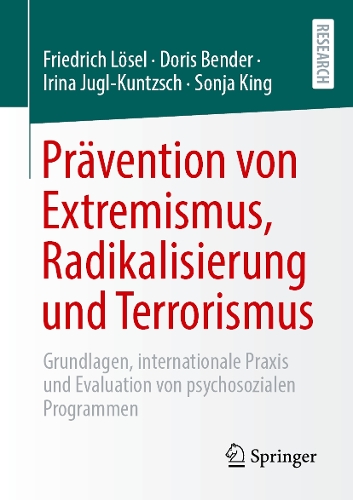 Prävention von Extremismus, Radikalisierung und Terrorismus: Grundlagen, internationale Praxis und Evaluation von psychosozialen Programmen