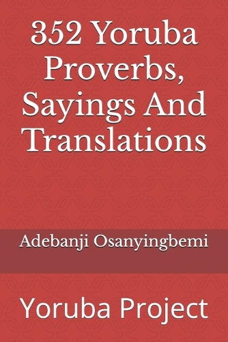 352 Yoruba Proverbs, Sayings And Translations
