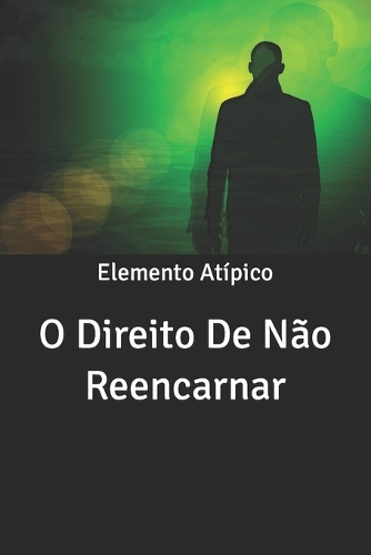 O Direito De Não Reencarnar