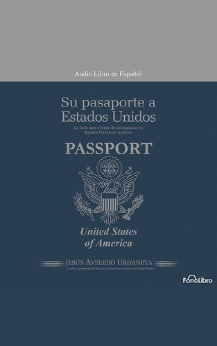 Su Pasaporte a Los Estados Unidos