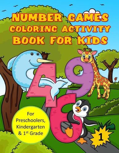Number Games Coloring Activity Book for Kids, for Preschoolers, Kindergarten & 1st Grade, 1: Includes Tracing, Dot to Dot, Counting Practice, and Other Fun Number Activities(1 Book)