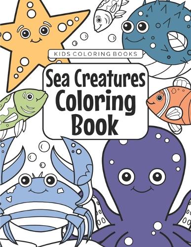 Kids Coloring Books Sea Creatures Coloring Book